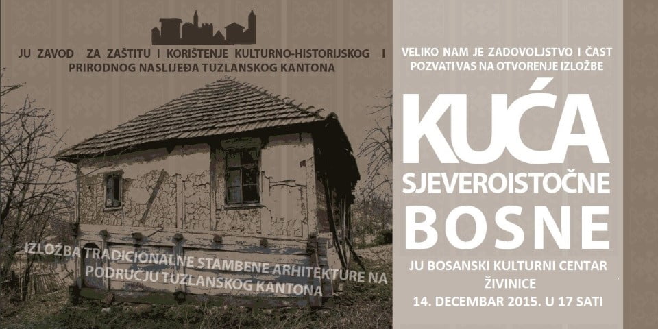 NAJAVA IZLOŽBE „KUĆA SJEVEROISTOČNE BOSNE“ U ŽIVINICAMA NASLOVNA 2